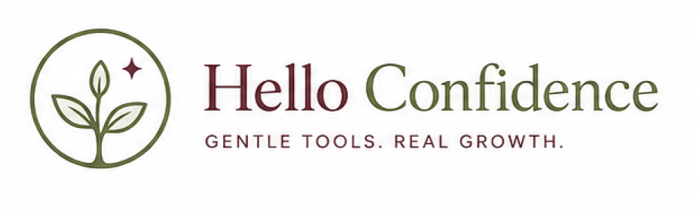 Hello Confidence — Gentle tools. Real growth.
